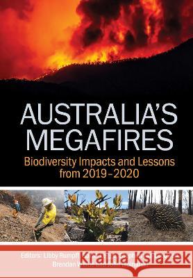 Australia's Megafires: Biodiversity Impacts and Lessons from 2019-2020 Libby Rumpff Sarah Legge Stephen van Leeuwen 9781486316649 CSIRO Publishing - książka