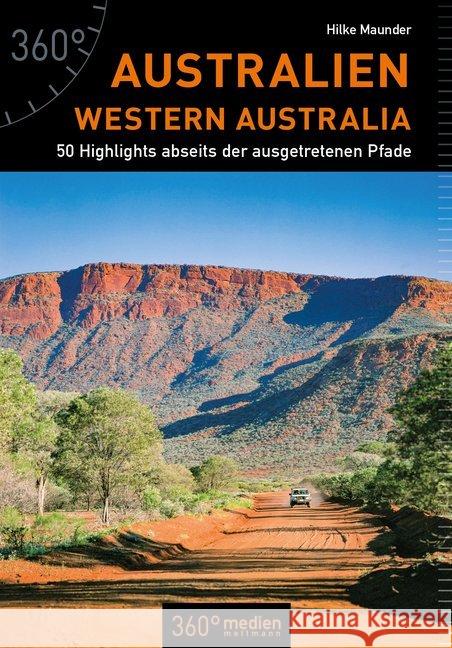 Australien - Western Australia : 50 Highlights abseits der ausgetretenen Pfade Maunder, Hilke 9783947164615 36Grad Medien Mettmann - książka