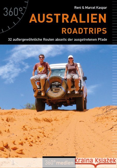Australien - Roadtrips : 32 außergewöhnliche Routen abseits der ausgetretenen Pfade Kaspar, Renate; Kaspar, Marcel 9783947164783 36Grad Medien Mettmann - książka