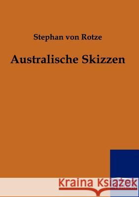 Australische Skizzen Rotze, Stephan von 9783861958789 Salzwasser-Verlag - książka