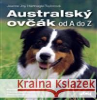 Australský ovčák Jeanne Joy Hartnagle-TaylorovÃ¡ 9788074281983 Plot - książka