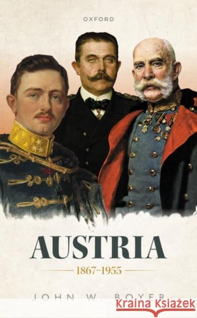 Austria 1867-1955 John W. (Martin A. Ryerson Distinguished Service Professor of History, Martin A. Ryerson Distinguished Service Professor 9780198221296 Oxford University Press - książka