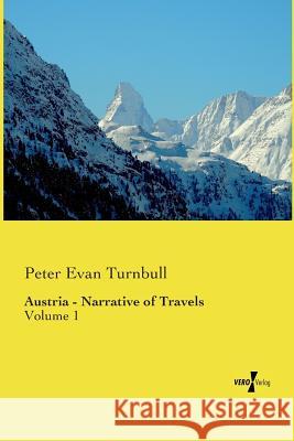 Austria - Narrative of Travels: Volume 1 Peter Evan Turnbull 9783737202206 Vero Verlag - książka