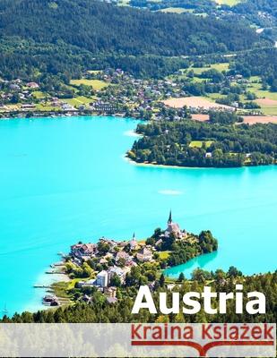 Austria: Coffee Table Photography Travel Picture Book Album Of A Republic Country And Vienna City In Central Europe Large Size Amelia Boman 9781658781961 Independently Published - książka