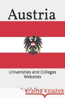 Austria: Universities and Colleges Websites Paul F Davis   9798390746691 Independently Published - książka