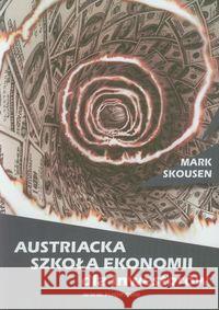 Austriacka Szkoła Ekonomii dla inwestorów Skousen Mark 9788389812810 Fijorr Publishing - książka