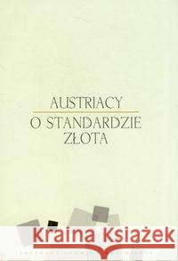 Austriacy o standardzie złota Rockwell Llewellyn 9788392616061 Instytut Ludwiga von Misesa - książka