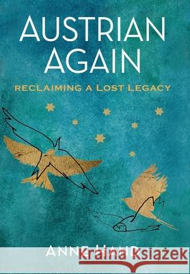 Austrian Again: Reclaiming a Lost Legacy Anne Hand 9789493322981 Amsterdam Publishers - książka