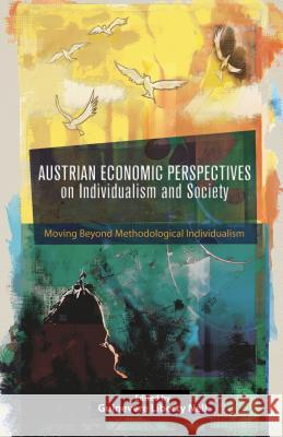 Austrian Economic Perspectives on Individualism and Society: Moving Beyond Methodological Individualism Nell, Guinevere Liberty 9781137371409 Palgrave MacMillan - książka