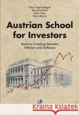 Austrian School for Investors: Austrian Investing between Inflation and Deflation Taghizadegan, Rahim 9783902639332 Mises.at - książka