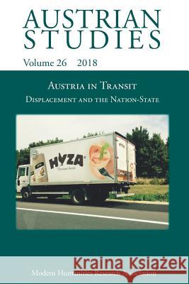 Austrian Studies 26: Austria in Transit: Displacement and the Nation-State Aine McMurtry Deborah Holmes Dora Osborne 9781781886021 Modern Humanities Research Association - książka