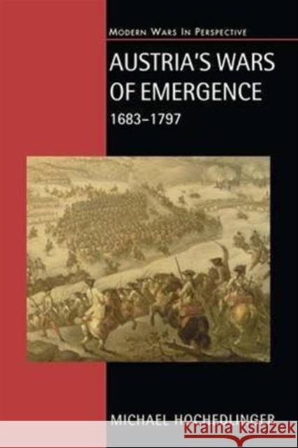 Austria's Wars of Emergence, 1683-1797 Michael Hochedlinger 9781138173613 Routledge - książka