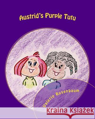 Austrid's Purple Tutu Valerie Rosenbaum 9781530591831 Createspace Independent Publishing Platform - książka