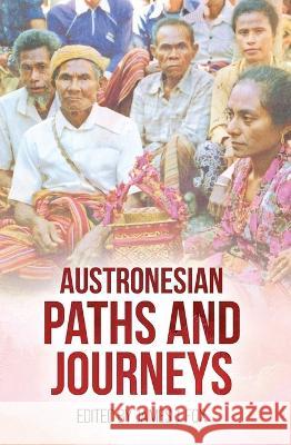 Austronesian Paths and Journeys James J. Fox 9781760464325 Anu Press - książka