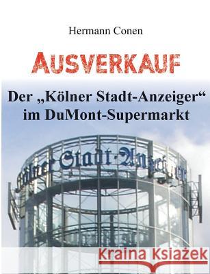 Ausverkauf: Der Kölner Stadt-Anzeiger im DuMont-Supermarkt Conen, Hermann 9783749439737 Books on Demand - książka
