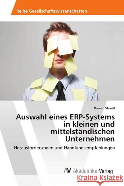 Auswahl eines ERP-Systems in kleinen und mittelständischen Unternehmen : Herausforderungen und Handlungsempfehlungen Strauß, Roman 9783330511781 AV Akademikerverlag - książka