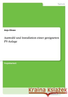 Auswahl und Installation einer geeigneten PV-Anlage Anja Klewe 9783346697882 Grin Verlag - książka