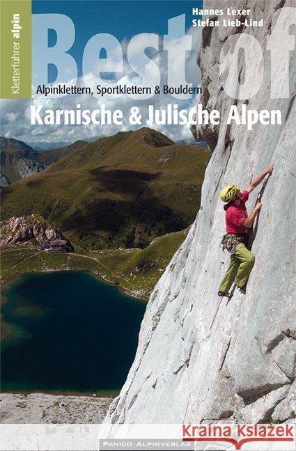 Auswahlkletterführer Best of Südostalpen, Alpinklettern, Sportklettern und Bouldern in den Karnischen und Julischen Alpen Lexer, Hannes, Lieb-Lind, Stefan 9783956111037 Panico Alpinverlag - książka