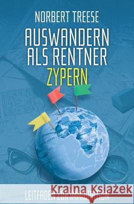 Auswandern als Rentner: Zypern - Leitfaden zur Immigration Norbert Treese 9781703554007 Independently Published - książka