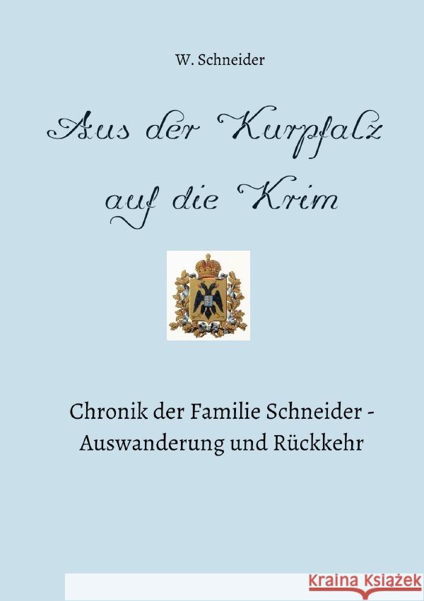 Auswanderung und Rückkehr / Aus der Kurpfalz auf die Krim Schneider, Waldemar 9783754163214 epubli - książka