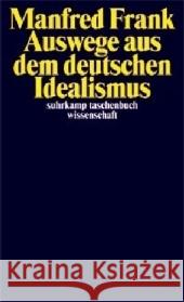 Auswege aus dem deutschen Idealismus Frank, Manfred   9783518294512 Suhrkamp - książka