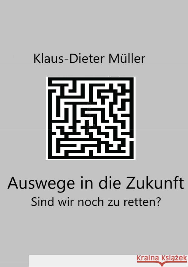 Auswege in die Zukunft Müller, Klaus-Dieter 9783754169100 epubli - książka