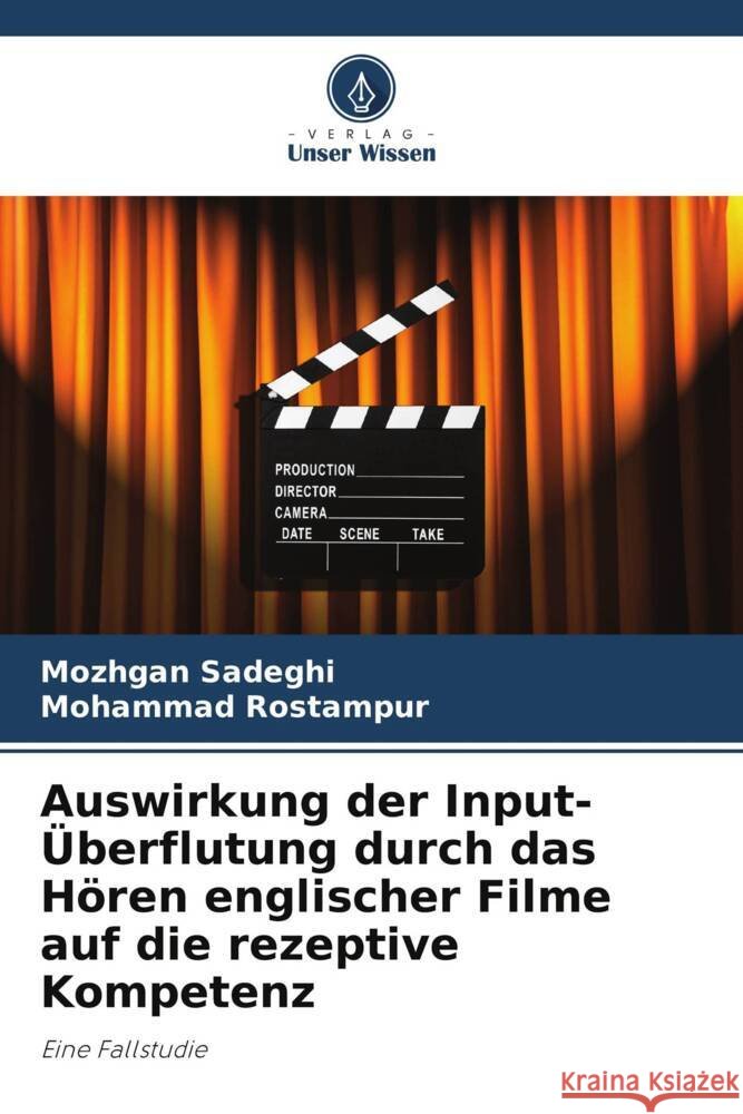 Auswirkung der Input-?berflutung durch das H?ren englischer Filme auf die rezeptive Kompetenz Mozhgan Sadeghi Mohammad Rostampur 9786207350179 Verlag Unser Wissen - książka