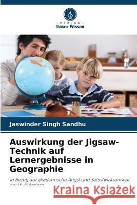 Auswirkung der Jigsaw-Technik auf Lernergebnisse in Geographie Jaswinder Singh Sandhu 9786205394823 Verlag Unser Wissen - książka