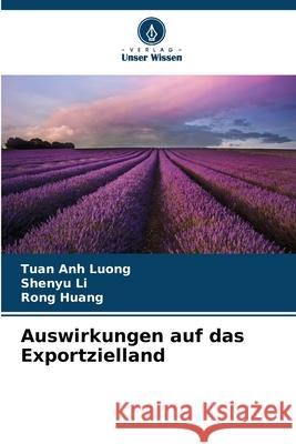 Auswirkungen auf das Exportzielland Luong, Tuan Anh, Li, Shenyu, Huang, Rong 9786206806639 Verlag Unser Wissen - książka