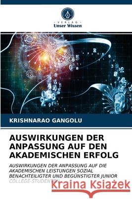 Auswirkungen Der Anpassung Auf Den Akademischen Erfolg Krishnarao Gangolu 9786203070088 Verlag Unser Wissen - książka