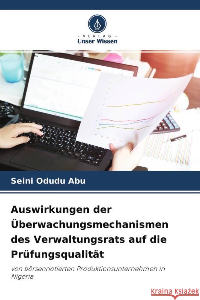 Auswirkungen der Überwachungsmechanismen des Verwaltungsrats auf die Prüfungsqualität Abu, Seini Odudu 9786204303789 Verlag Unser Wissen - książka