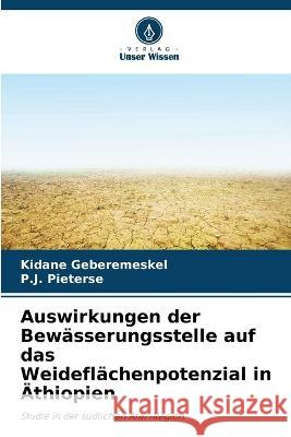 Auswirkungen der Bewässerungsstelle auf das Weideflächenpotenzial in Äthiopien Geberemeskel, Kidane 9786205305263 Verlag Unser Wissen - książka