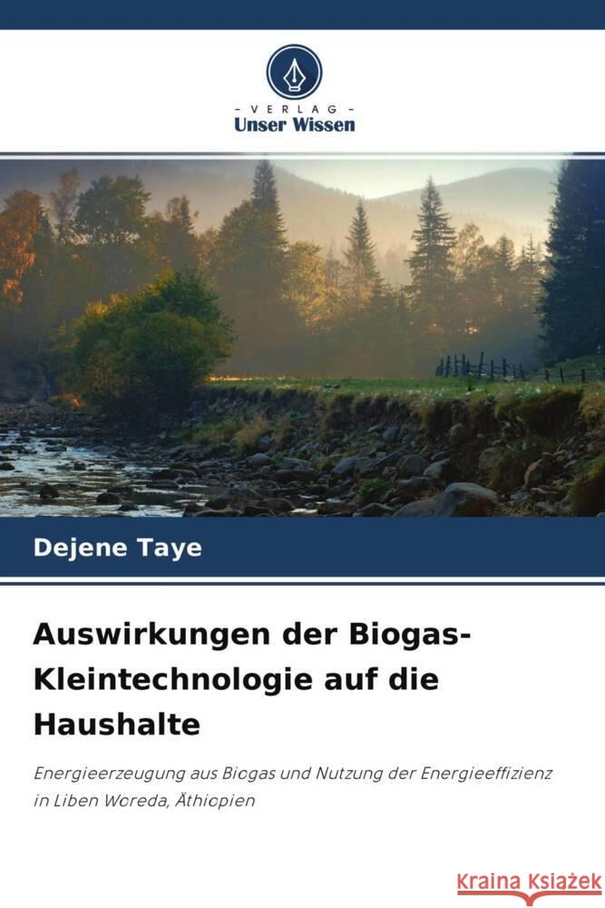 Auswirkungen der Biogas-Kleintechnologie auf die Haushalte Taye, Dejene 9786204594477 Verlag Unser Wissen - książka