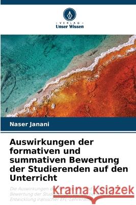 Auswirkungen der formativen und summativen Bewertung der Studierenden auf den Unterricht Janani, Naser 9786209366772 Verlag Unser Wissen - książka