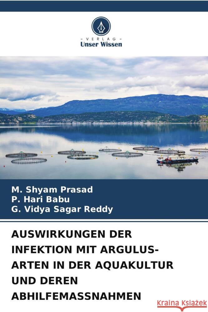 AUSWIRKUNGEN DER INFEKTION MIT ARGULUS-ARTEN IN DER AQUAKULTUR UND DEREN ABHILFEMASSNAHMEN PRASAD, M. SHYAM, Babu, P. Hari, Reddy, G. Vidya Sagar 9786205013441 Verlag Unser Wissen - książka