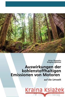Auswirkungen der kohlenstoffhaltigen Emissionen von Motoren Victor Okparaku, Kingsley Igbokwe 9786200668905 AV Akademikerverlag - książka