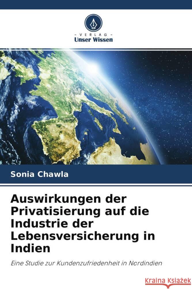 Auswirkungen der Privatisierung auf die Industrie der Lebensversicherung in Indien Chawla, Sonia 9786203106800 Verlag Unser Wissen - książka