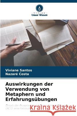 Auswirkungen der Verwendung von Metaphern und Erfahrungsubungen Viviane Santos Nazare Costa  9786205951590 Verlag Unser Wissen - książka