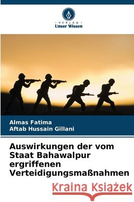 Auswirkungen der vom Staat Bahawalpur ergriffenen Verteidigungsma?nahmen Almas Fatima Aftab Hussain Gillani 9786208437138 Verlag Unser Wissen - książka