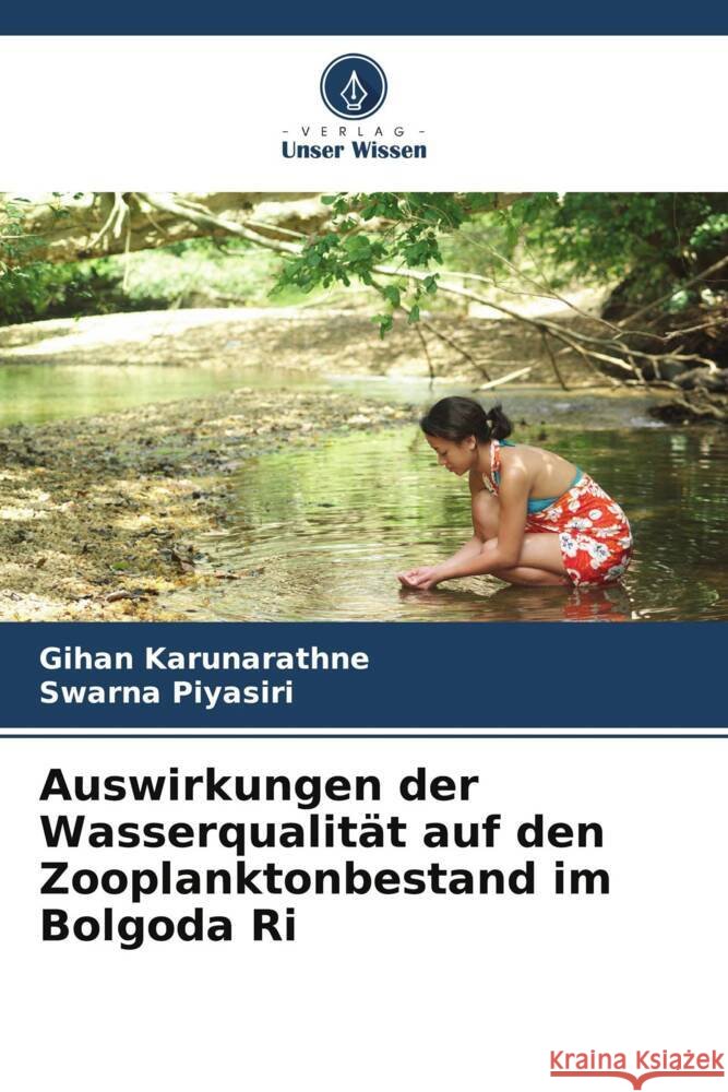 Auswirkungen der Wasserqualität auf den Zooplanktonbestand im Bolgoda Ri Karunarathne, Gihan, Piyasiri, Swarna 9786206470366 Verlag Unser Wissen - książka