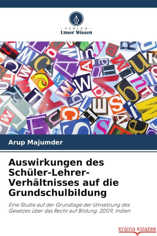 Auswirkungen des Schüler-Lehrer-Verhältnisses auf die Grundschulbildung Majumder, Arup 9786208609276 Verlag Unser Wissen - książka