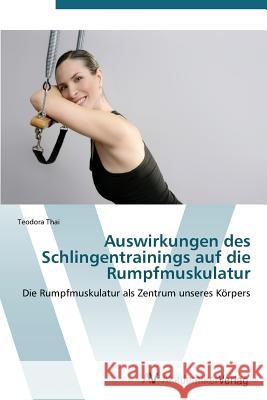 Auswirkungen Des Schlingentrainings Auf Die Rumpfmuskulatur Thai Teodora 9783639386363 AV Akademikerverlag - książka