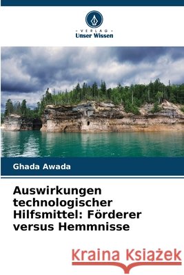Auswirkungen technologischer Hilfsmittel: F?rderer versus Hemmnisse Ghada Awada 9786630266207 Verlag Unser Wissen - książka
