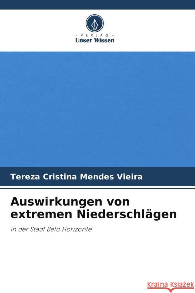 Auswirkungen von extremen Niederschlägen Mendes Vieira, Tereza Cristina 9786208218676 Verlag Unser Wissen - książka
