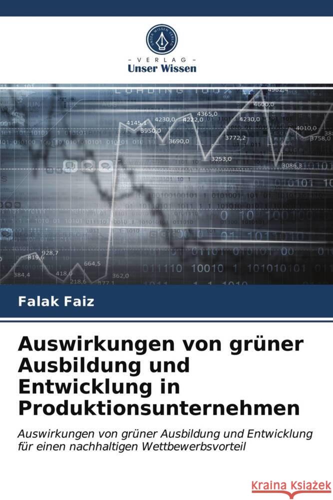 Auswirkungen von grüner Ausbildung und Entwicklung in Produktionsunternehmen Faiz, Falak 9786204024905 Verlag Unser Wissen - książka