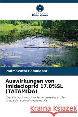 Auswirkungen von Imidacloprid 17.8%SL (TATAMIDA) Padmavathi Pamulapati 9786207913916 Verlag Unser Wissen - książka