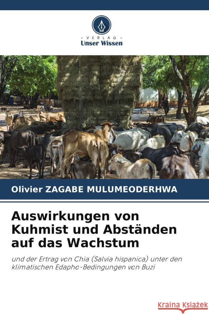 Auswirkungen von Kuhmist und Abst?nden auf das Wachstum Olivier Zagab 9786206921295 Verlag Unser Wissen - książka