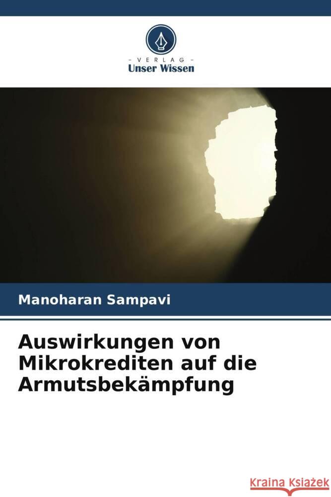 Auswirkungen von Mikrokrediten auf die Armutsbekämpfung Sampavi, Manoharan 9786205196212 Verlag Unser Wissen - książka