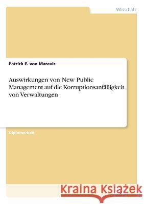 Auswirkungen von New Public Management auf die Korruptionsanfälligkeit von Verwaltungen Von Maravic, Patrick E. 9783838667164 Diplom.de - książka