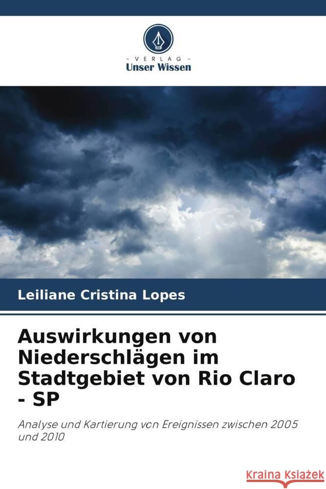 Auswirkungen von Niederschl?gen im Stadtgebiet von Rio Claro - SP Leiliane Cristina Lopes 9786208295561 Verlag Unser Wissen - książka